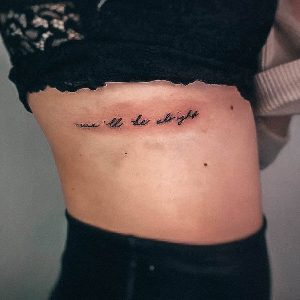 We Will Be Alright Quote Womens Rib Super Tattoo Designs